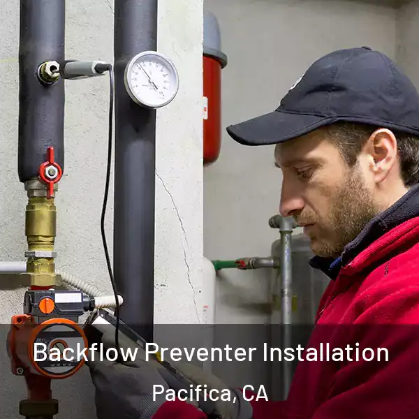  Backflow Preventer Installation Pacifica, CA