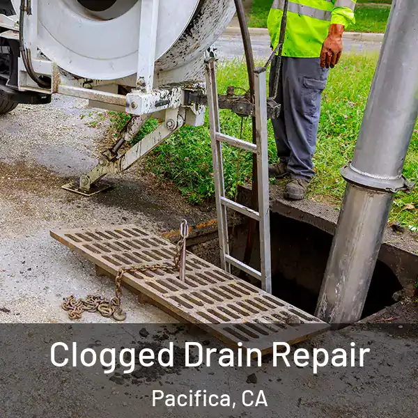  Clogged Drain Repair Pacifica, CA
