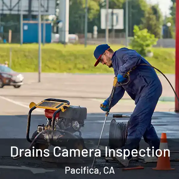  Drains Camera Inspection Pacifica, CA