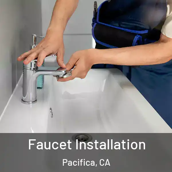 Faucet Installation Pacifica, CA