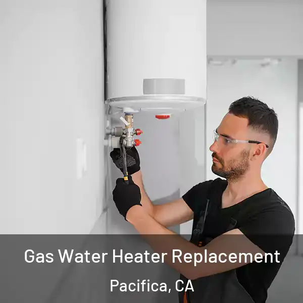  Gas Water Heater Replacement Pacifica, CA