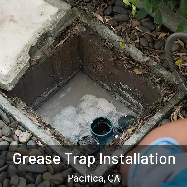  Grease Trap Installation Pacifica, CA
