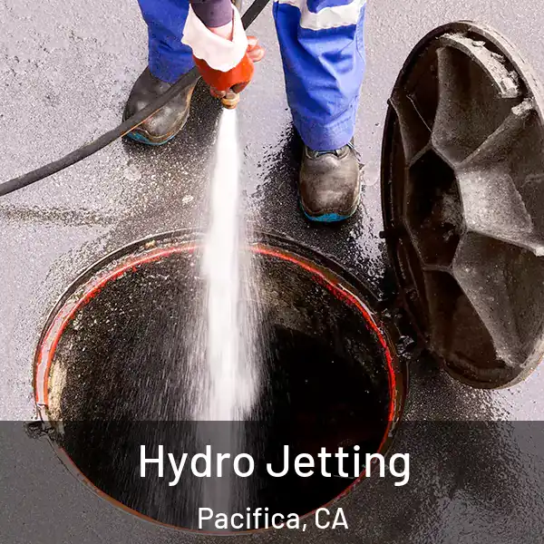  Hydro Jetting Pacifica, CA