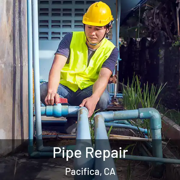  Pipe Repair Pacifica, CA