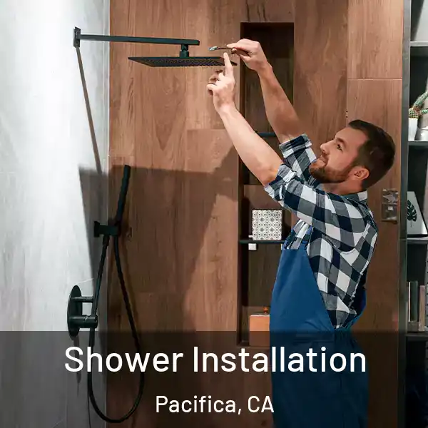  Shower Installation Pacifica, CA