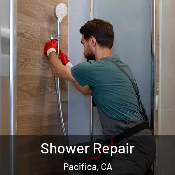  Shower Repair Pacifica, CA