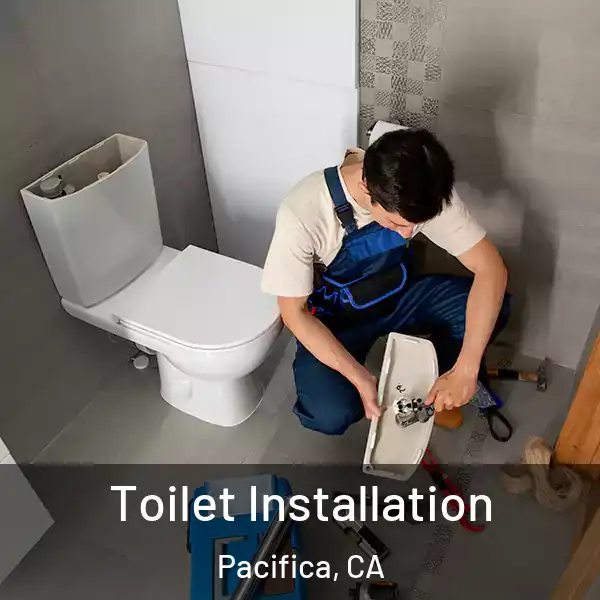  Toilet Installation Pacifica, CA
