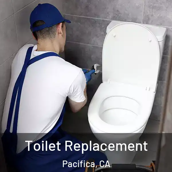  Toilet Replacement Pacifica, CA