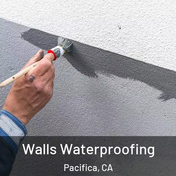  Walls Waterproofing Pacifica, CA