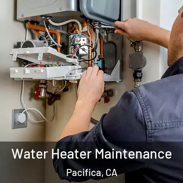  Water Heater Maintenance Pacifica, CA