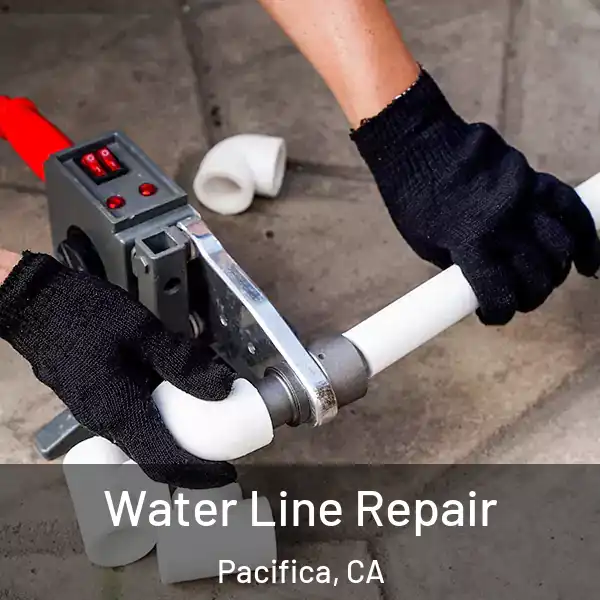  Water Line Repair Pacifica, CA