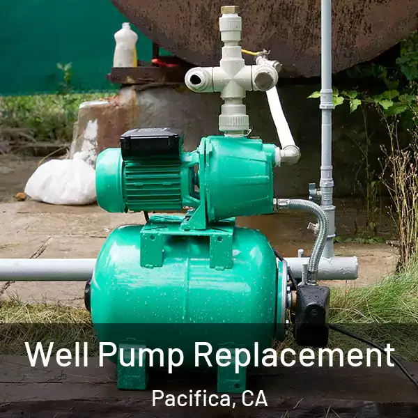  Well Pump Replacement Pacifica, CA